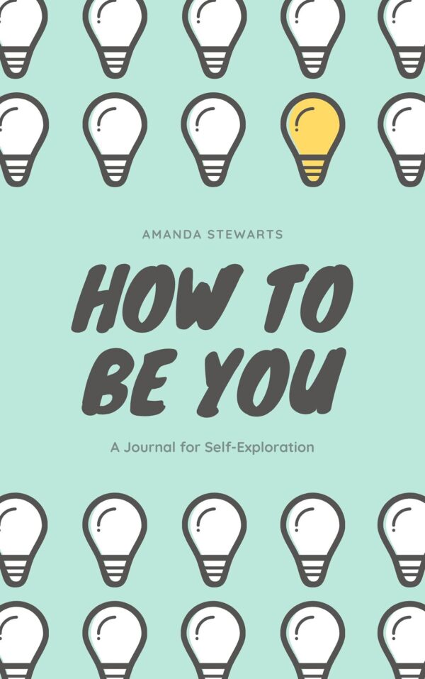 How to be you